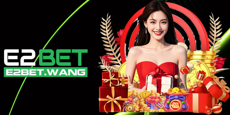 Khuyến mãi E2bet dành cho khách hàng lâu năm và thân thiết